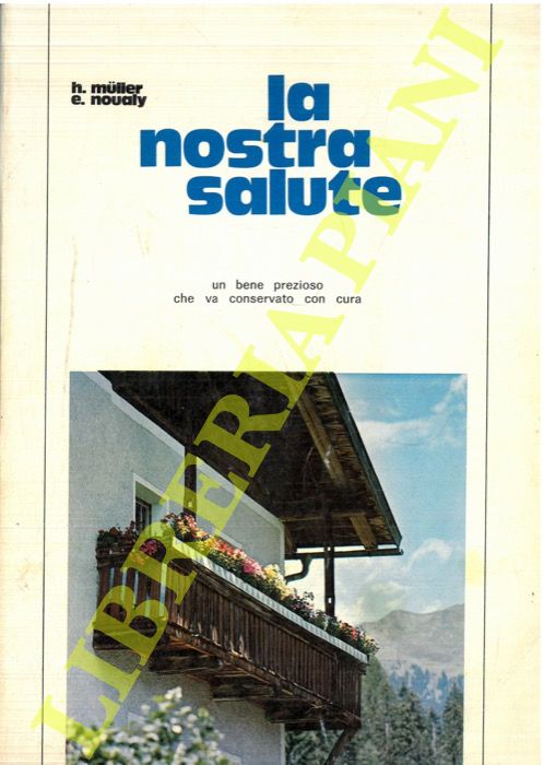 MULLER H. - NOUALY Eunice - - La nostra salute.