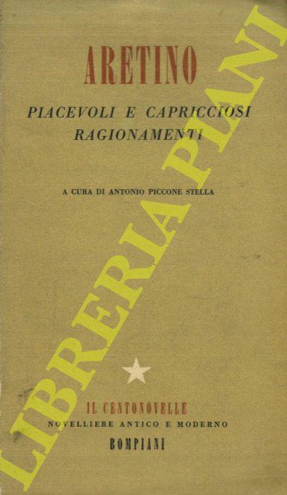 ARETINO Pietro - - Piacevoli e capricciosi ragionamenti.