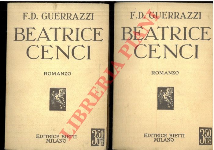 GUERRAZZI F.D. - - Beatrice Cenci. Storia del ecolo XVI.