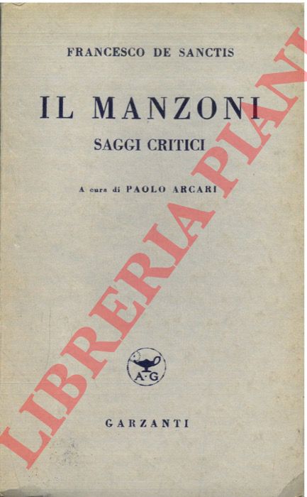 DE SANCTIS Francesco - - Il Manzoni. Saggi critici.