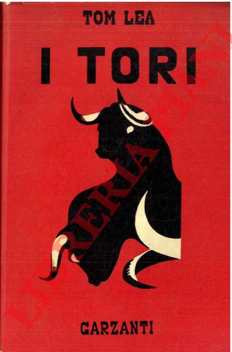 LEA Tom - - I tori. Romanzo.