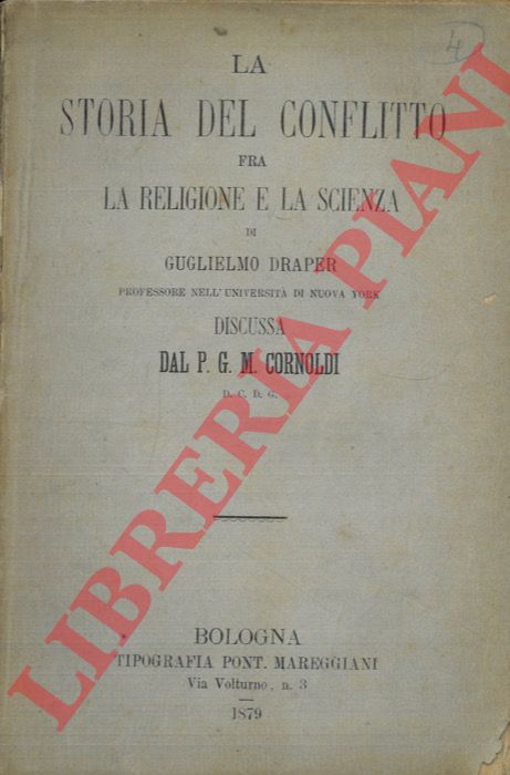DRAPER Guglielmo - - La storia del conflitto fra la religione e la scienza.
