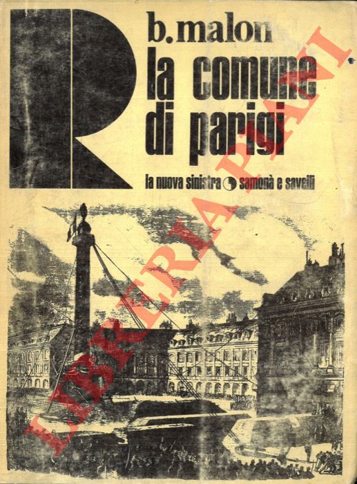 MALON Benoit - - La Comune di Parigi. La terza disfatta del proletariato francese.
