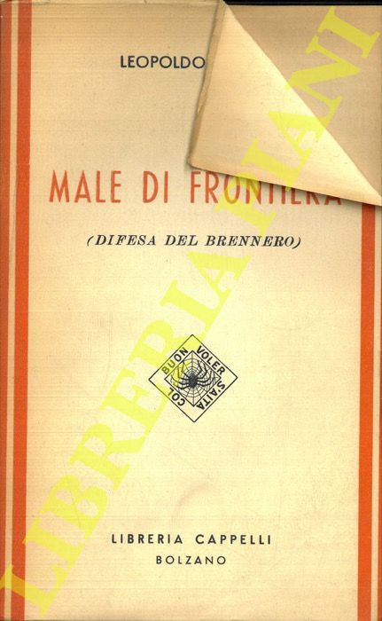 SOFISTI Leopoldo - - Male di frontiera. Difesa del Brennero.
