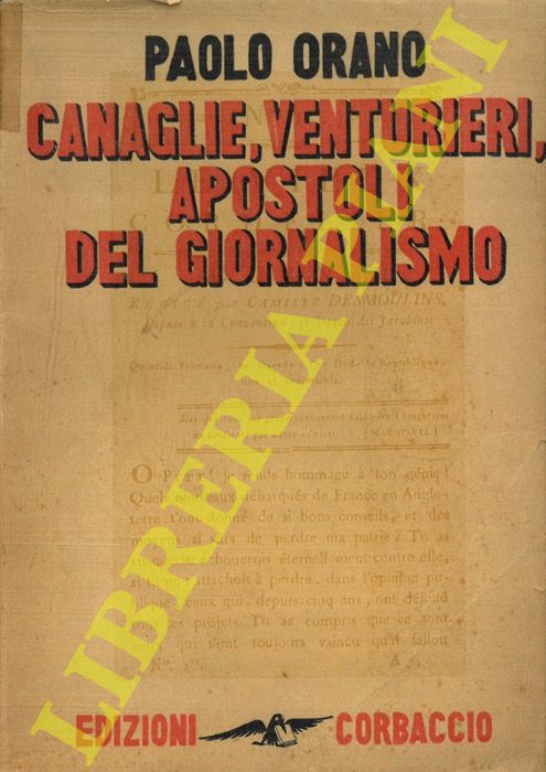 ORANO Paolo - - Canaglie, venturieri, apostoli del giornalismo.