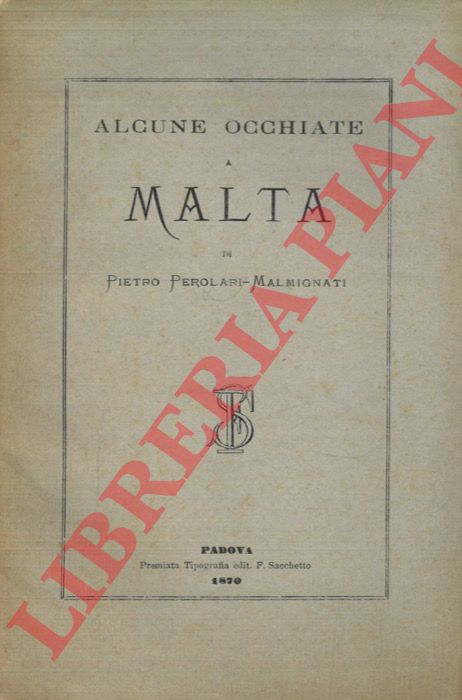 PEROLARI-MALMIGNATI Pietro - - Alcune occhiate a Malta.