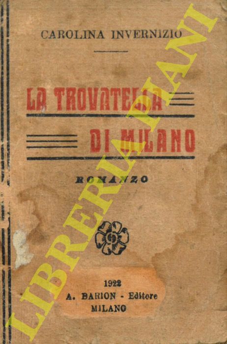 INVERNIZIO Carolina - - La trovatella di Milano. 