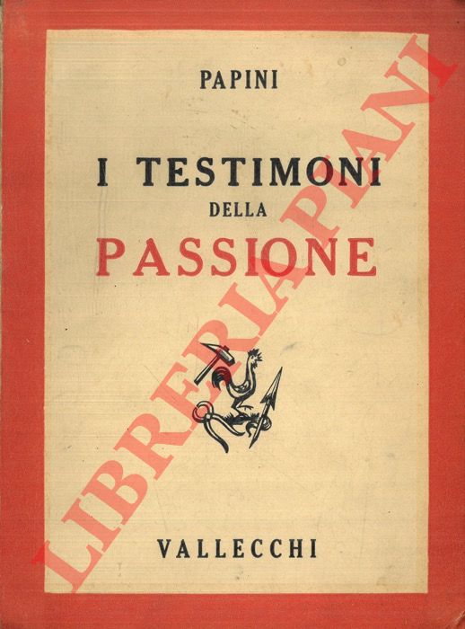 PAPINI Giovanni - - I testimoni della passione. Sette leggende evangeliche.