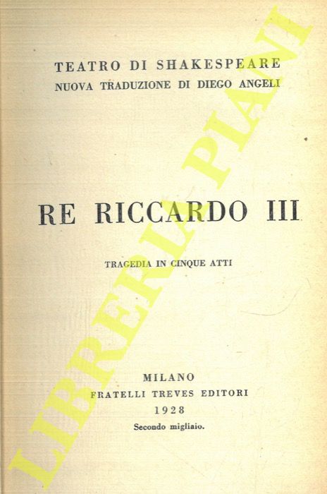 SHAKESPEARE William - - Re Riccardo III. Tragedia in cinque atti.