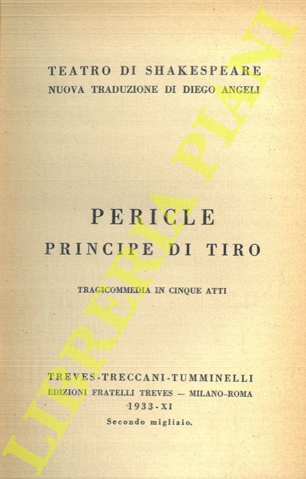SHAKESPEARE - - Pericle principe di Tiro. Tragicommedia in cinque atti.