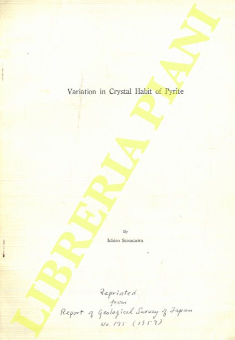 SUNAGAWA Ichiro - - Variation in Chrystal Habit of Pyrite.