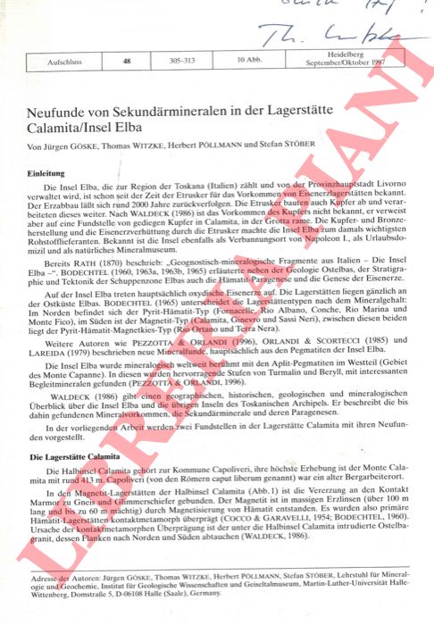 GOSKE Jurgen, von - WITZKE Thomas - POLLMANN Herbert - STOBER Stefan - - Neufunde von Sekundarmineralen in der Lagerstatte Calamita/insel Elba.
