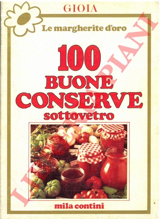 CONTINI Mila - - 100 buone conserve sotto vetro
