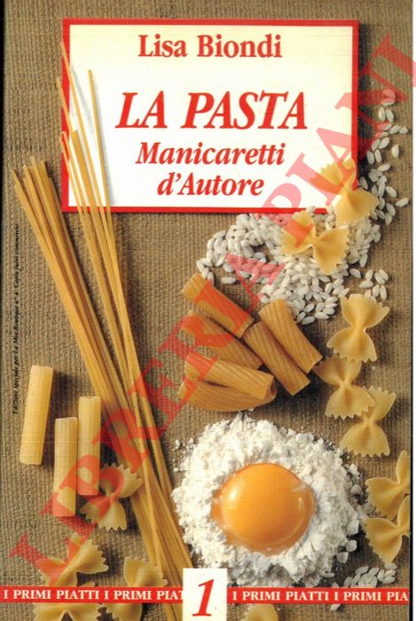 BIONDI Lisa - - La pasta. anicaretti d'autore.