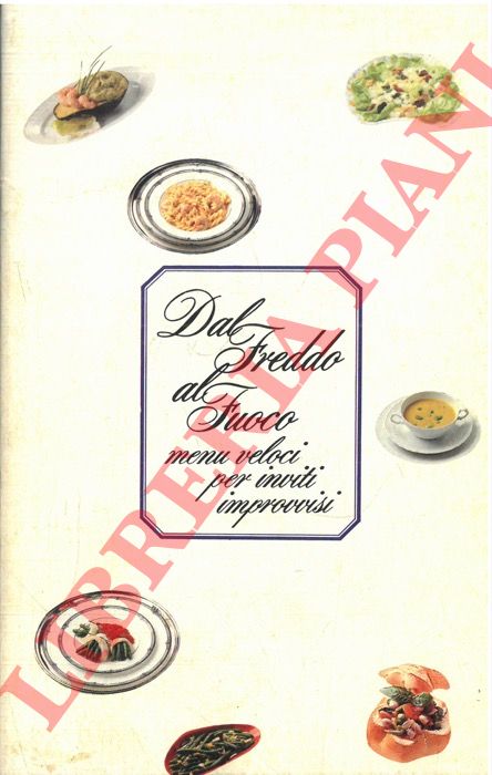 - - Dal freddo al fuoco. Men veloci per inviti imprevisti.