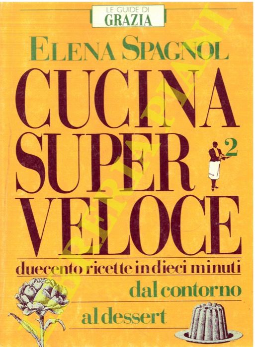 SPAGNOL Elena - - Cucina super veloce.