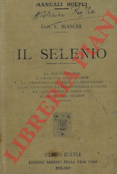 BIANCHI Umberto - Il selenio. La fototelefonia. Il 