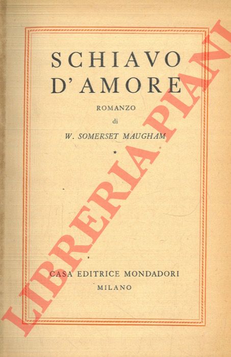 MAUGHAM W. Somerset- - Schiavo d'amore.