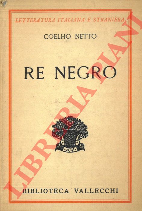 NETTO Coelho - - Re negro. Romanzo brasiliano.