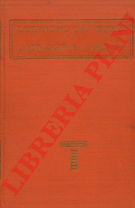 DE' MEDICI Lorenzino - - L'Apologia e l'Aridosio. Con una prefazione di Massimo Bontempelli.