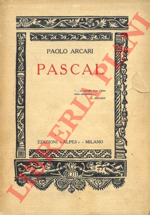 ARCARI Paolo - - Pascal. Storia interiore dei 'Pensieri'.