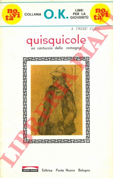 TRERE' CIANI Ada - - Quisquicole. Sono storie di gente che vive in un cantuccio in romagna.