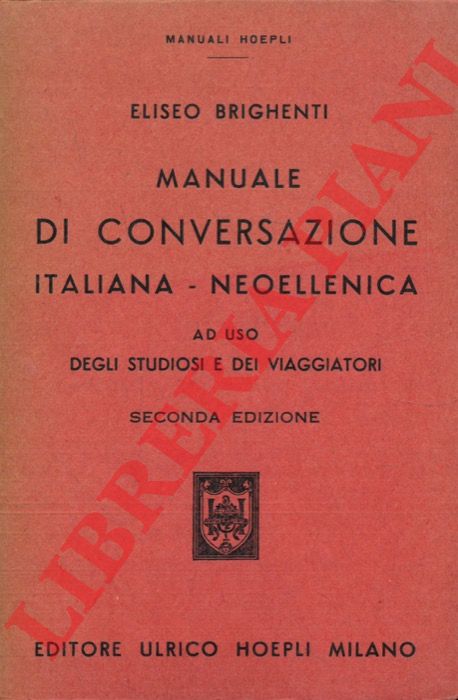 BRIGHENTI Eliseo - - Manuale di conversazione italiana-neoellenica ad uso degli studiosi e dei viaggiatori. Seconda edizione.