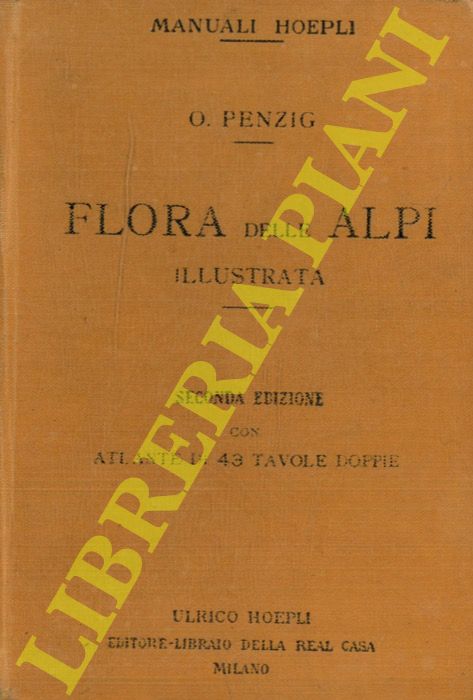 PENZIG O(ttone) - - Flora delle Alpi illustrata.