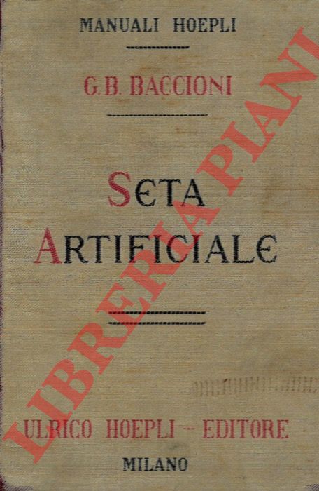 BACCIONI G(iovan) B(attista) - - Seta artificiale.