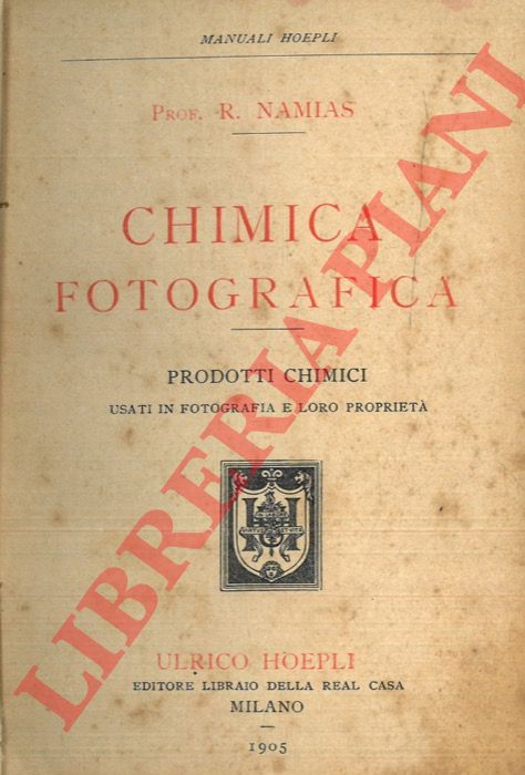 NAMIAS Rodolfo - - Chimica fotografica. Prodotti chimici usati in fotografia e loro propriet.