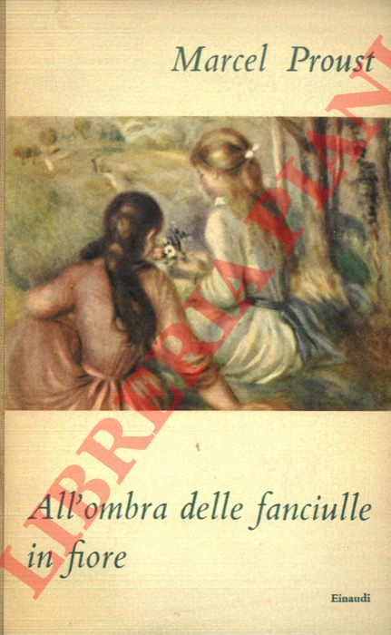 PROUST Marcel - - All'ombra delle fanciulle in fiore.