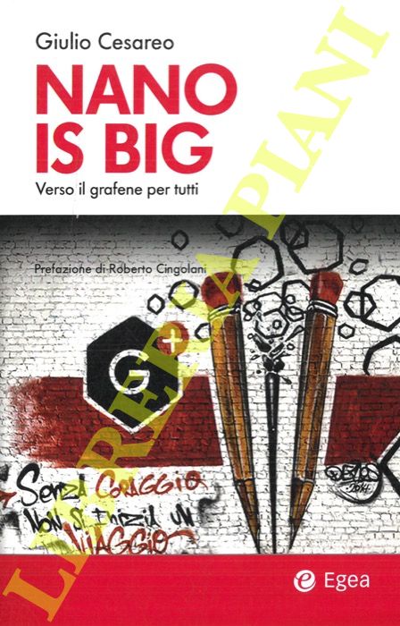 CESAREO Giulio - - Nano is big. Verso il grafene per tutti.