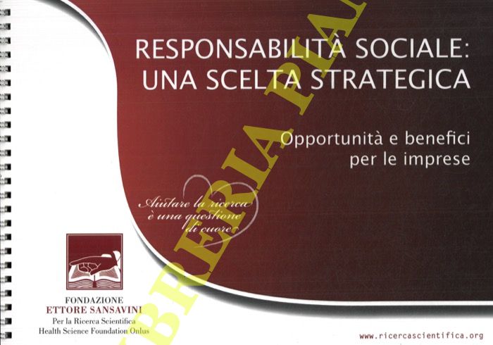 - - GVM Care & Research. Responsabilit sociale: una scelta strategica. Opportunit e benefici per le imprese.