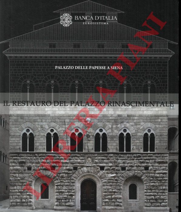 (ZOFFOLI Maria Paola) - - Palazzo delle papesse a Siena. Il restauro del palazzo rinascimentale.