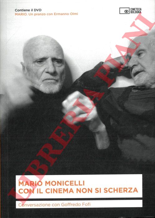 MONICELLI Mario - - Con il cinema non si scherza. Conversazione con Goffredo Fofi.