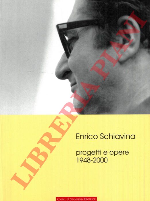 - - Enrico Schiavina. Progetti e opere. 1948-2000.