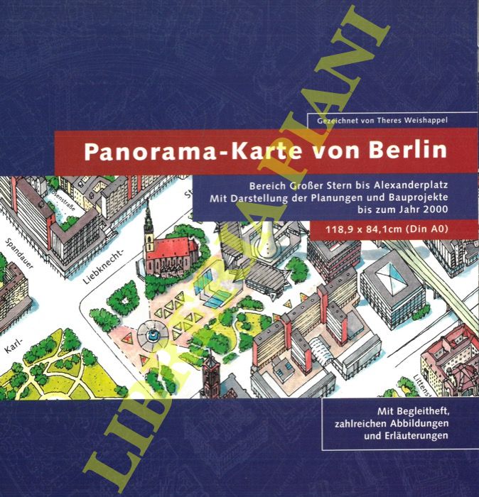 (GIERSCH  Ulrich) - - Panorama-Karte von Berlin. Bereich Groer Stern bis Alexanderplatz. Mit Darstellung der Planungen und Bauprojekte bis zum Jahr 2000.
