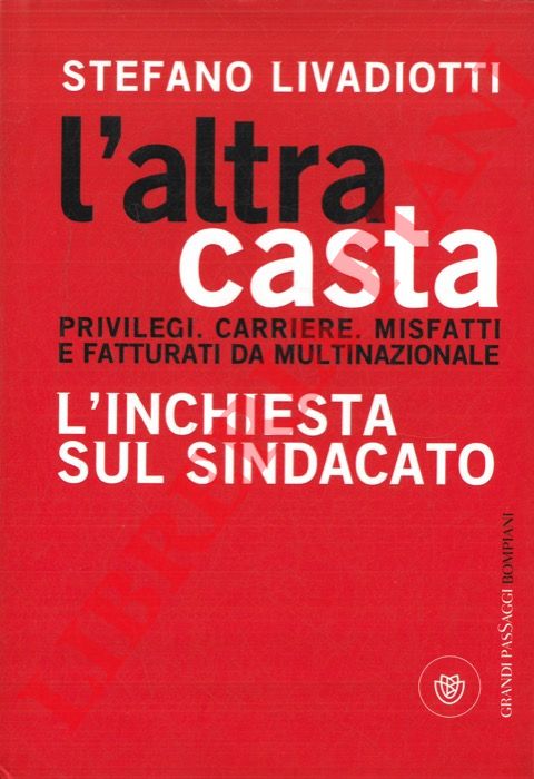 LIVADIOTTI Stefano - - L'altra casta.