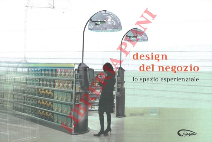 Studio Iosa Ghini - - Design del negozio. Lo spazio esperienziale.