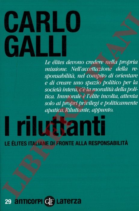 GALLI Carlo - - I riluttanti. Le lites italiane di fronte alla responsabilit.