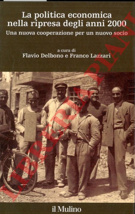 (DELBONO Flavio - LAZZARI Franco ) - - La politica economica nella ripresa degli anni 2000. Una nuova cooperazione per un nuovo socio.