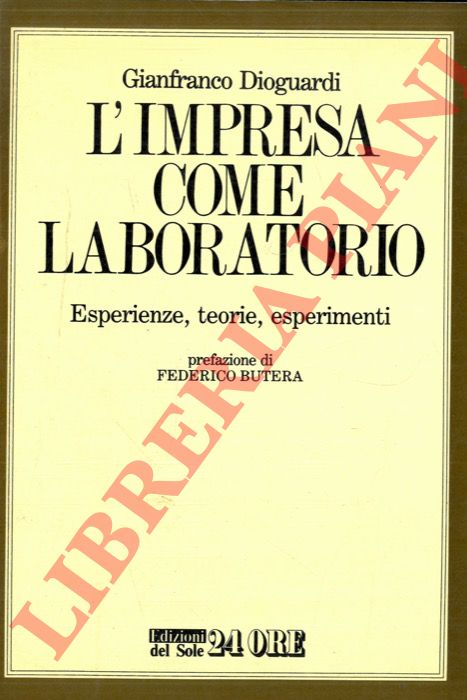 DIOGUARDI Gianfranco - - L'impresa come laboratorio. Esperienze, teorie, esperimenti.