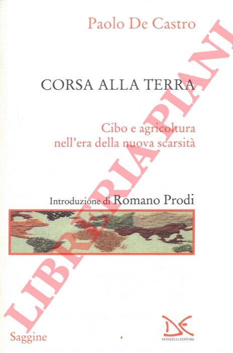 DE CASTRO Paolo - - Corsa alla terra. Cibo e agricoltura nell'era della nuova scarsit.