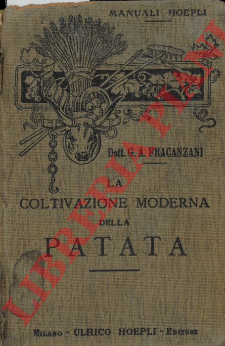 FRACANZANI Gian Antonio - - La coltivazione moderna della patata.