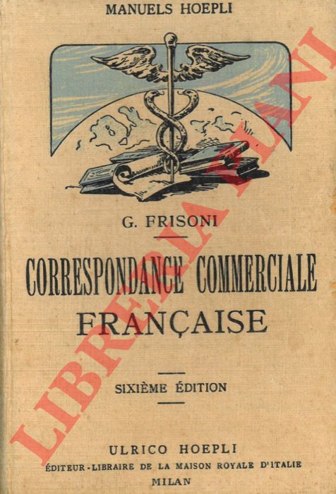 FRISONI Gaetan - - Manuel de Correspondance Commerciale Franaise. Sixime edit.