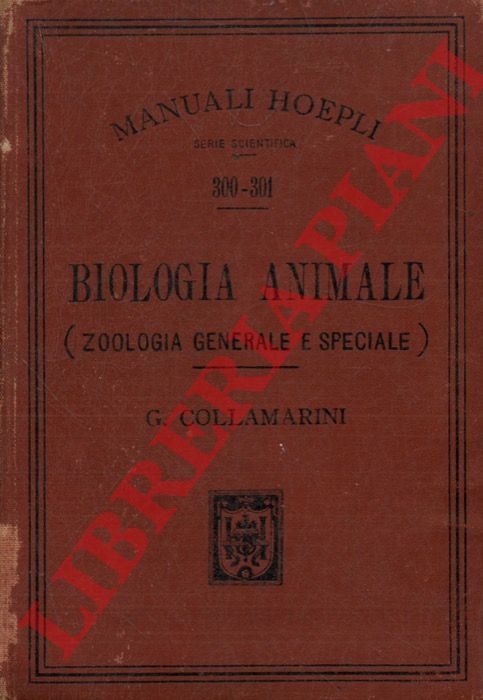 COLLAMARINI G(edeone) - - Biologia animale (zoologia generale e speciale) per naturalisti, medici e veterinari.