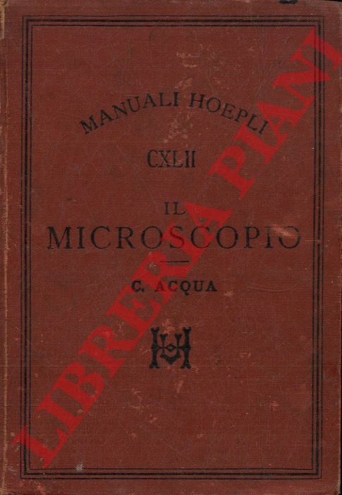 ACQUA Camillo - - Il microscopio. Guida elementare per le pi facili osservazioni di microscopia. Seconda edizione aumentata.