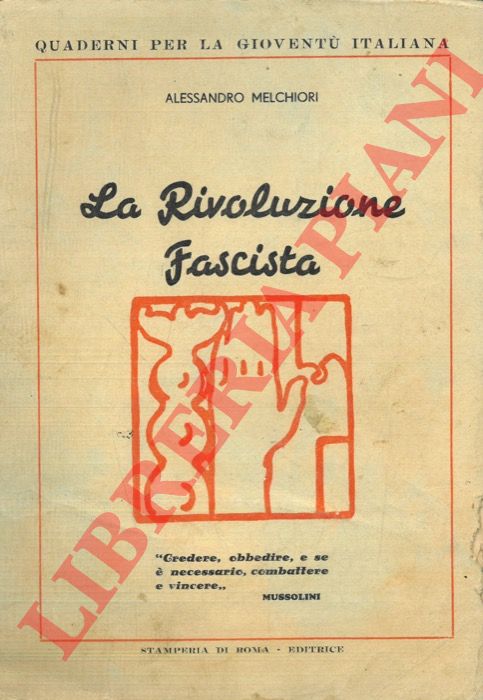 MELCHIORI Alessandro - - La Rivoluzione Fascista.