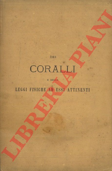 LOVERA DI MARIA G. - - Dei coralli e delle leggi fisiche ad essi attinenti.