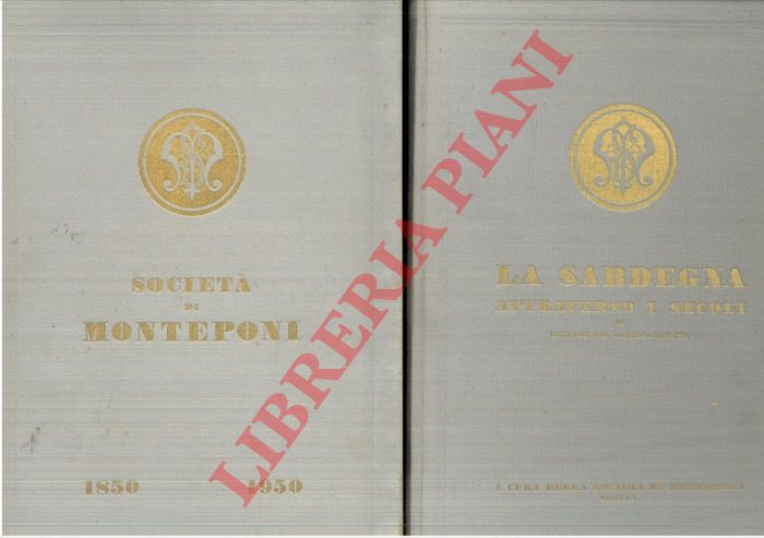 LODDO-CANEPA Francesco - - La Sardegna attraverso i secoli. Societ di Monteponi. centenario 1850-1950.